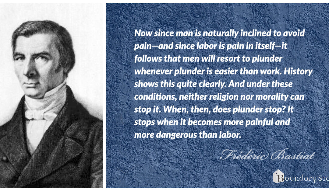 Bastiat Quote:  Why People Plunder